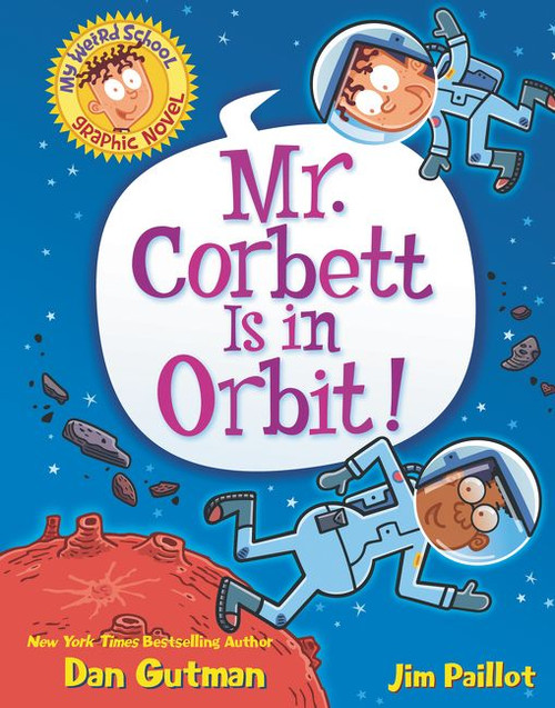 My Weird School Graphic Novel: Mr. Corbett Is in Orbit! (A Graphic Novel) by Dan Gutman, Jim Paillot, 9780062947611