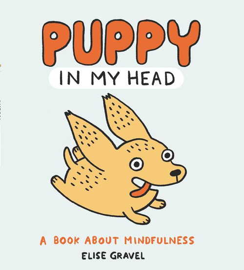 Puppy in My Head (A Book About Mindfulness) by Elise Gravel, Elise Gravel, 9780063037670