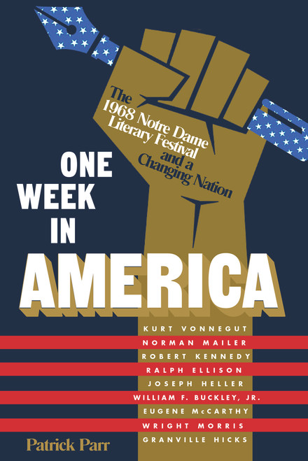 One Week in America (The 1968 Notre Dame Literary Festival and a Changing Nation) by Patrick Parr, 9781641601788