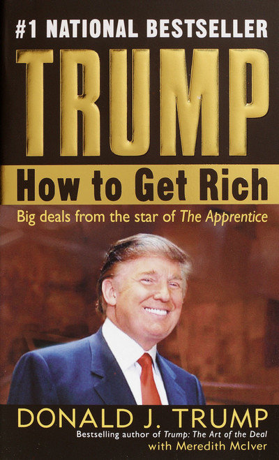 Trump: How to Get Rich by Donald J. Trump, Meredith McIver, 9780345481030