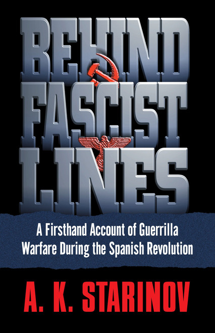 Behind Fascist Lines (A Firsthand Account of Guerrilla Warfare During the Spanish Revolution) by Anna Starinov, 9780345482242