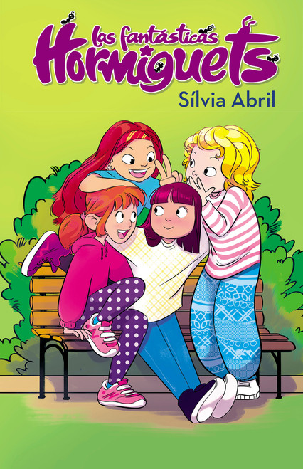 Las Hormiguets 1 / The Fantastic Hormiguets 1 (Spanish Edition) by Silvia Abril, 9788448855543