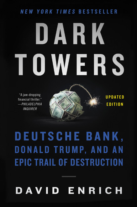 Dark Towers (Deutsche Bank, Donald Trump, and an Epic Trail of Destruction) - 9780062878830 by David Enrich, 9780062878830