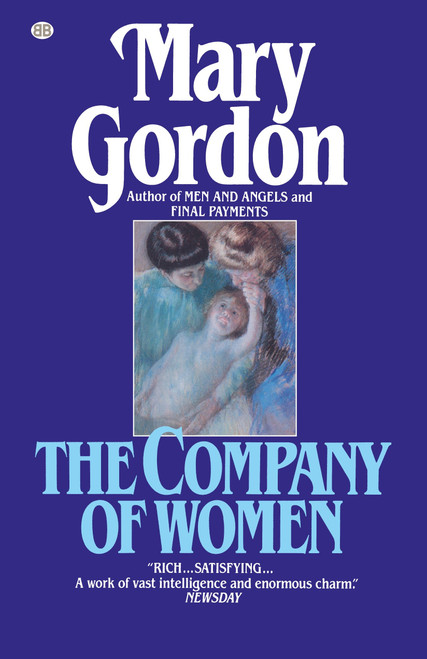The Company of Women (A Novel) by Mary Gordon, 9780345483010