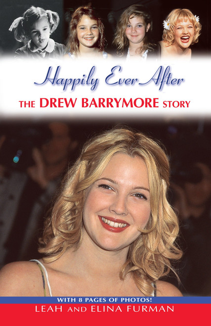 Happily Ever After (The Drew Barrymore Story) by Leah Furman, Elina Furman, 9780345483256