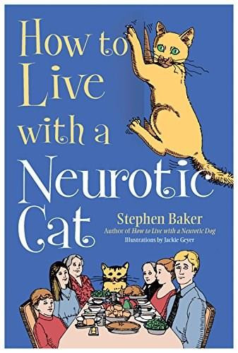 How to Live with a Neurotic Cat by Stephen Baker, 9780785831785