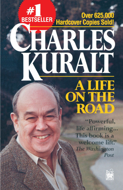 A Life on the Road by Charles Kuralt, 9780345484840