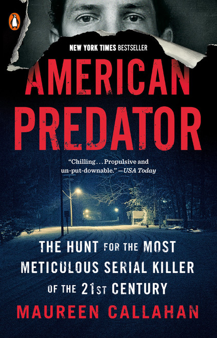 American Predator (The Hunt for the Most Meticulous Serial Killer of the 21st Century) - 9780143129707 by Maureen Callahan