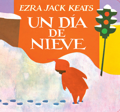 Un Día De Nieve (Spanish Edition) - 9780593206591 by Ezra Jack Keats, 9780593206591