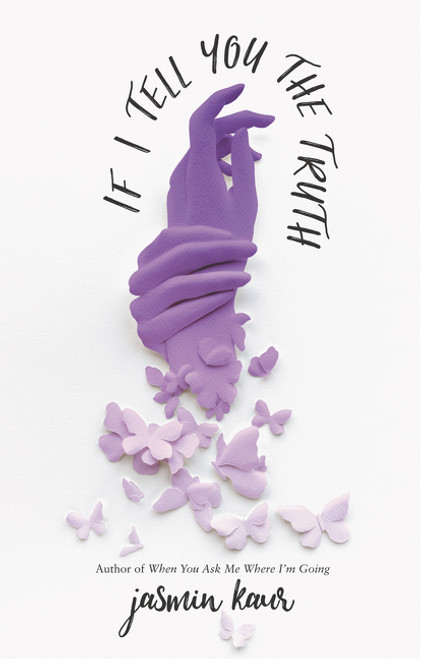 If I Tell You the Truth by Jasmin Kaur, 9780062912640