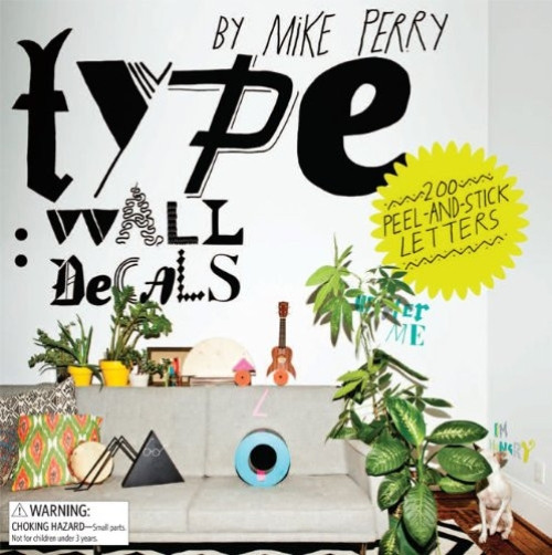 Type: Wall Decals by Mike Perry (200 Peel-and-Stick Letters) by Mike Perry, 9781452111223