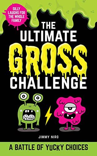 The Ultimate Gross Challenge (A Battle of Yucky Choices) by Jimmy Niro, 9781728232836