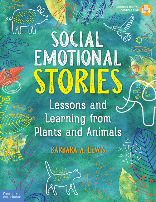 Social Emotional Stories (Lessons and Learning from Plants and Animals) by Barbara A. Lewis, 9781631985140