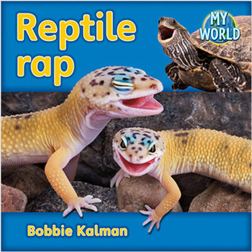 Reptile rap by Bobbie Kalman, 9780778795377