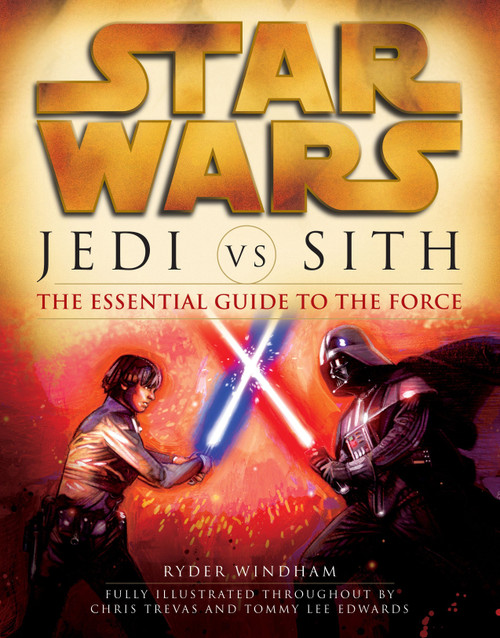 Jedi vs. Sith: Star Wars: The Essential Guide to the Force by Ryder Windham, 9780345493347