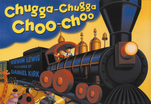 Chugga Chugga Choo-Choo by Kevin Lewis, Daniel Kirk, 9780786807604