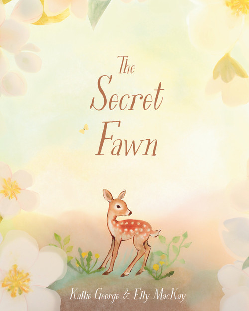 The Secret Fawn by Kallie George, Elly MacKay, 9780735265165
