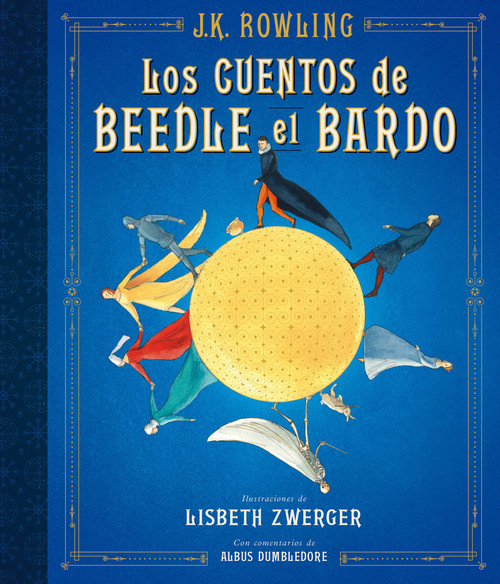 Los cuentos de Beedle el bardo (Edición ilustrada) / The Tales of Beedle the Bard (Illustrated Edition) (Spanish Edition) by J.K. Rowling, Lisbeth Zwerger, 9788498388831