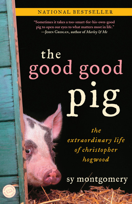 The Good Good Pig (The Extraordinary Life of Christopher Hogwood) by Sy Montgomery, 9780345496096