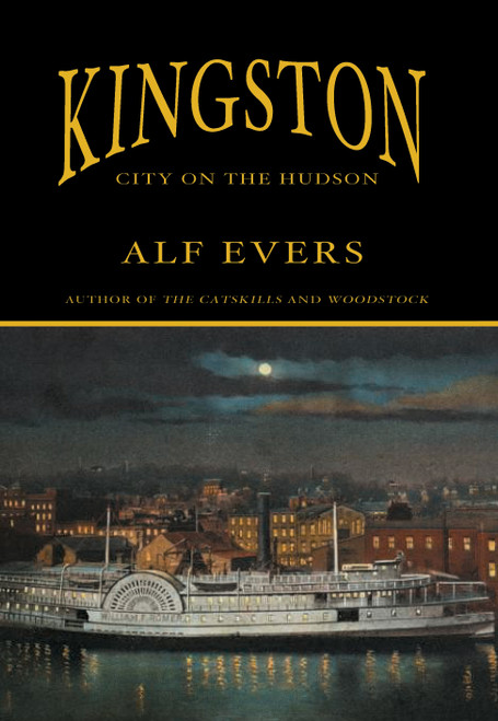 Kingston (City on the Hudson) by Alf Evers, 9781585677320