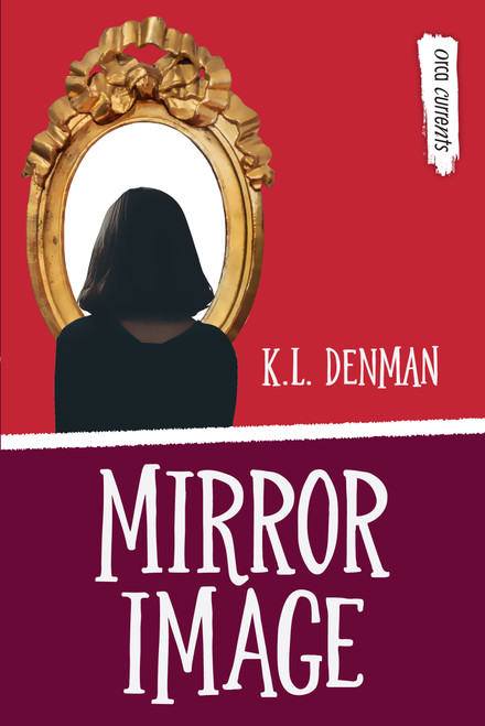Mirror Image - 9781459827332 by K.L. Denman, 9781459827332