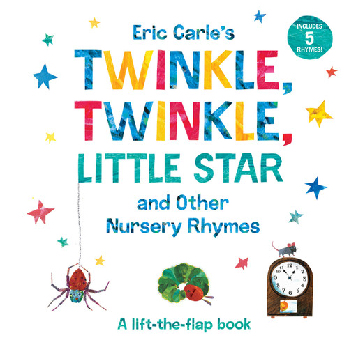 Eric Carle's Twinkle, Twinkle, Little Star and Other Nursery Rhymes (A Lift-the-Flap Book) by Eric Carle, Eric Carle, 9780593224311
