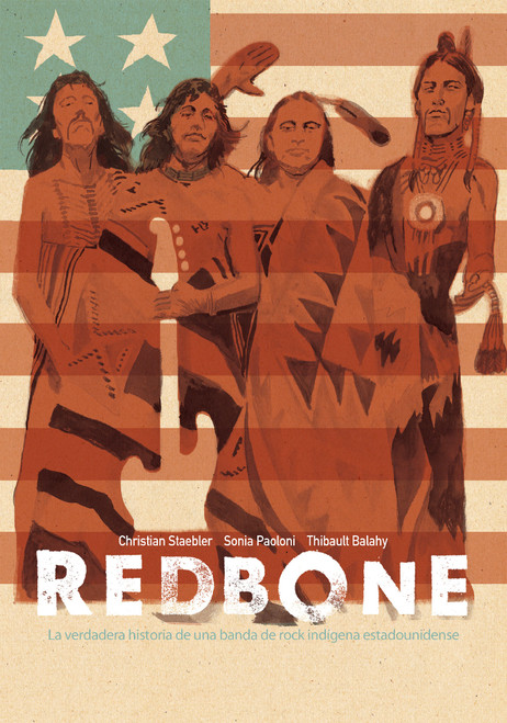 Redbone: la verdadera historia de una banda de rock indígena estadounidense (Redbone: The True Story of a Native American Rock Band Spanish Edition) by Christian Staebler, Sonia Paoloni, Thibault Balahy, 9781684058181