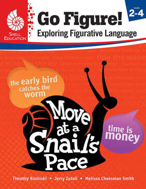 Go Figure! Exploring Figurative Language, Levels 2-4 by Timothy Rasinski, Jerry Zutell, Melissa Cheesman Smith, 9781425816254