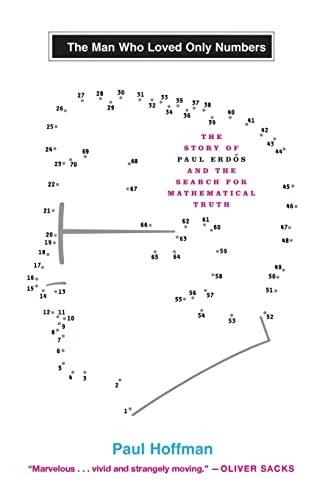 The Man Who Loved Only Numbers (The Story of Paul Erdos and the Search for Mathematical Truth) by Paul Hoffman, 9780786884063