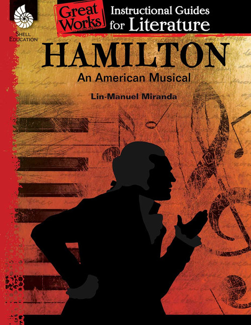 Hamilton: An American Musical (An Instructional Guide for Literature) by Dona Herweck Rice, Emily R. Smith, Emily Smith, 9781425816957