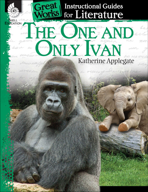 The One and Only Ivan (An Instructional Guide for Literature) by Jennifer Prior, 9781425889692