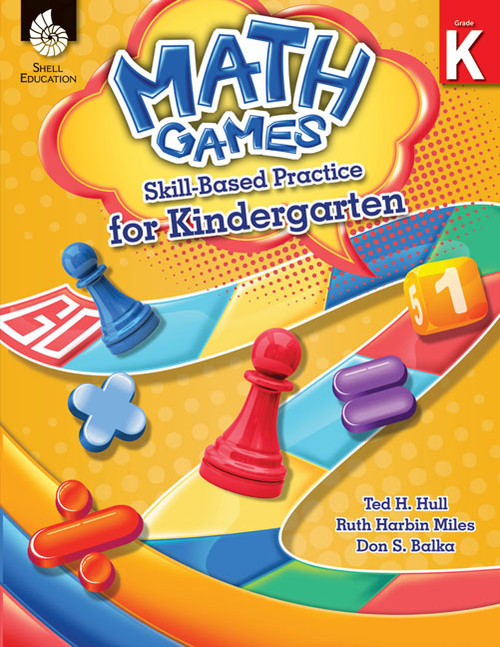 Math Games (Skill-Based Practice for Kindergarten) by Ted H. Hull, Ruth Harbin Miles, Don S. Balka, 9781425812874