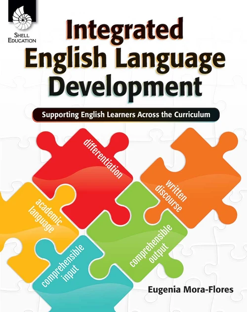 Integrated English Language Development by Eugenia Mora-Flores, 9781493888313
