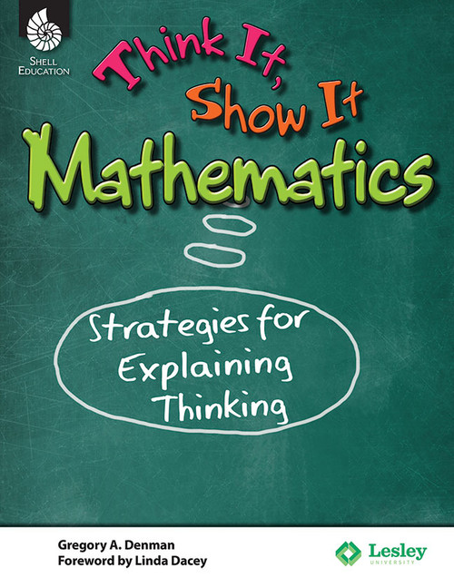 Think It, Show It Mathematics (Strategies for Explaining Thinking) by Gregory A. Denman, 9781425810511