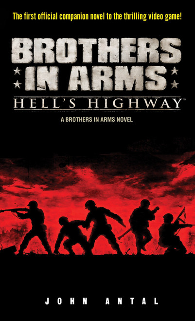 Brothers in Arms: Hell's Highway (A Brothers in Arms Novel) by John Antal, 9780345503374