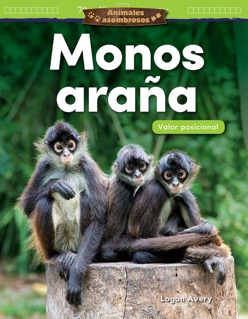 Animales asombrosos: Monos araña (Valor posicional) (Spanish Edition) by Logan Avery, 9781425828400