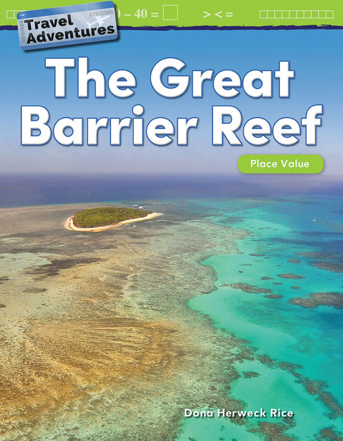 Travel Adventures: The Great Barrier Reef (Place Value) by Dona Herweck Rice, 9781425856779