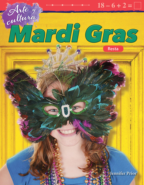 Arte y cultura: Mardi Gras (Resta) (Spanish Edition) by Jennifer Prior, 9781425828653