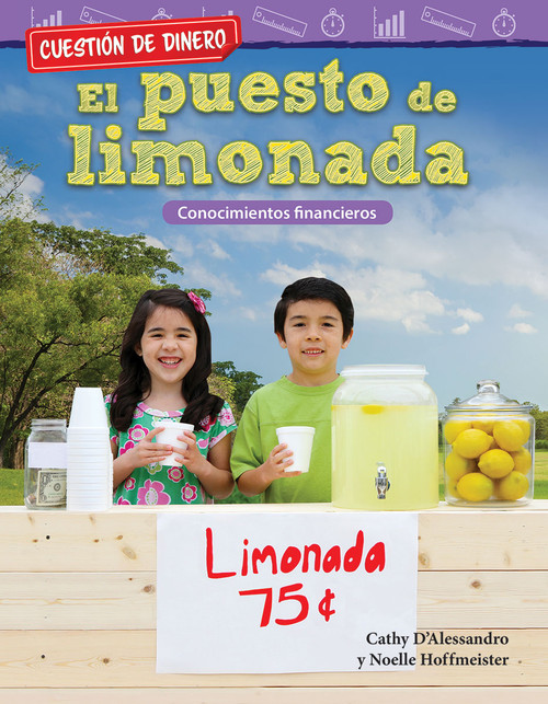 Cuestión de dinero: El puesto de limonada (Conocimientos financieros) (Spanish Edition) by Cathy D'Alessandro, Noelle Hoffmeister, 9781425828721