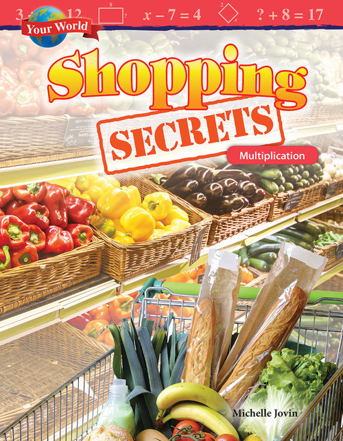 Your World: Shopping Secrets (Multiplication) by Michelle Jovin, 9781480757967