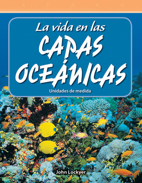 La vida en las capas oceánicas (Unidades de medida) (Spanish Edition) by John Lockyer, 9781493829354