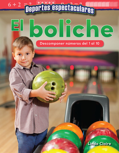 Deportes espectaculares: El boliche (Descomponer numeros del 1 al 10) (Spanish Edition) by Linda Claire, 9781425828318