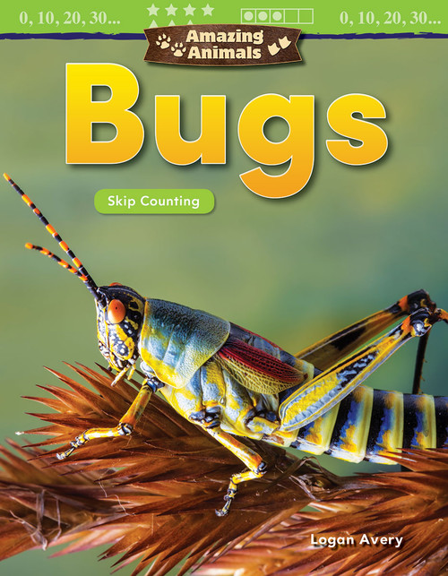 Amazing Animals: Bugs (Skip Counting) by Logan Avery, 9781425856137