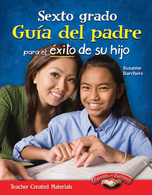 Sexto grado (Guía del padre para el éxito de su hijo) (Spanish Edition) by Suzanne Barchers, 9781433353345