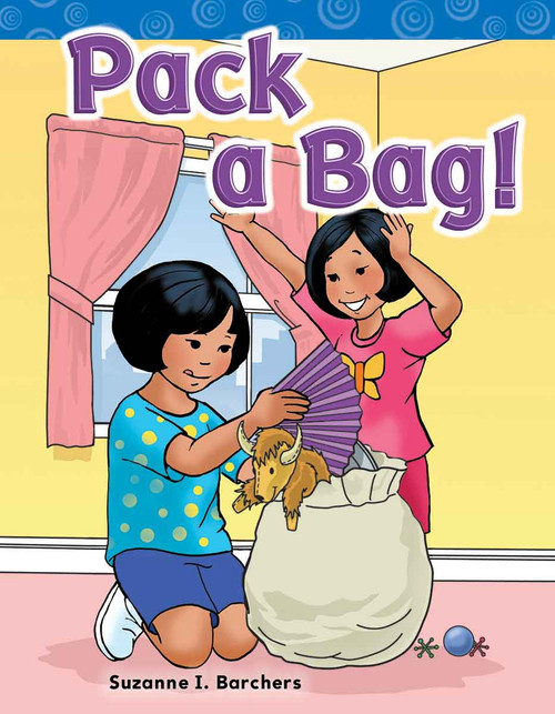 Pack a Bag! by Suzanne Barchers, Suzanne Barchers, Suzanne Barchers, 9781433324093