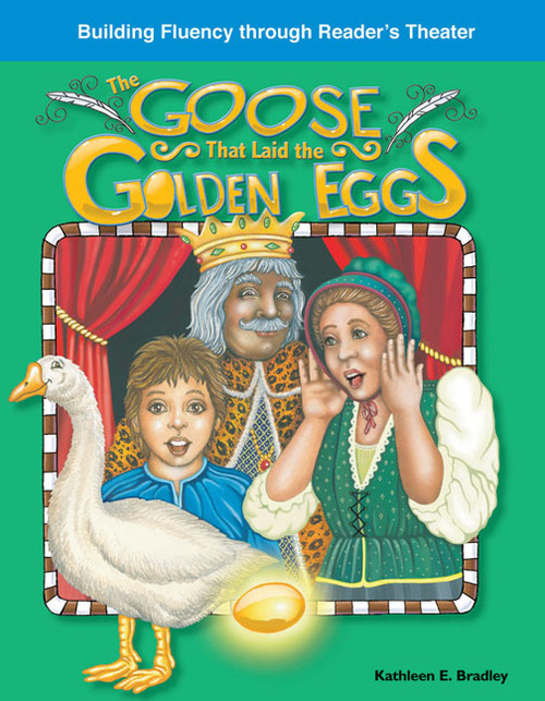 The Goose That Laid Golden Eggs by Kathleen Bradley, Kathleen E. Bradley, 9781433302916