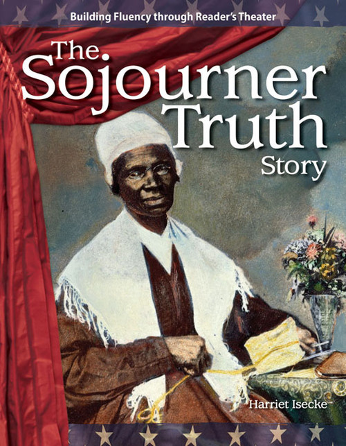 The Sojourner Truth Story by Harriet Isecke, 9781433305443