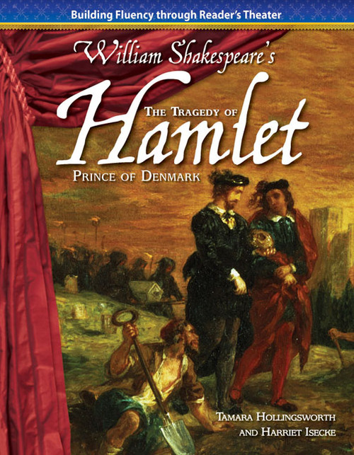 The Tragedy of Hamlet, Prince of Denmark by Tamara Hollingsworth, Harriet Isecke, 9781433312700