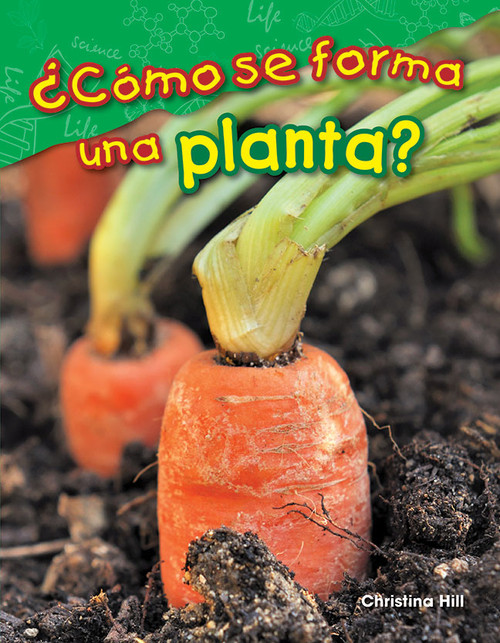 ¿Cómo se forma una planta? (Spanish Edition) by Christina Hill, 9781425846411