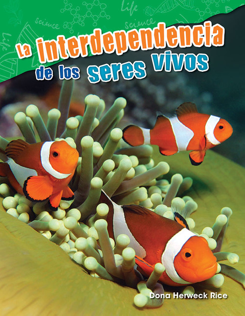 La interdependencia de los seres vivos (Spanish Edition) by Dona Herweck Rice, 9781425846596